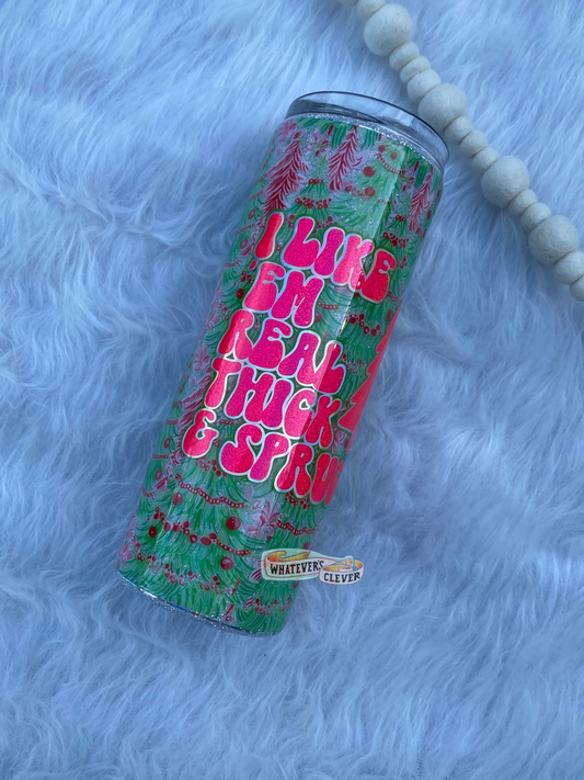 20oz Thick and Sprucy Tumbler