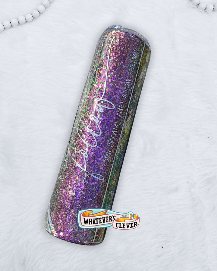 32oz Follow Your Dreams Tumbler