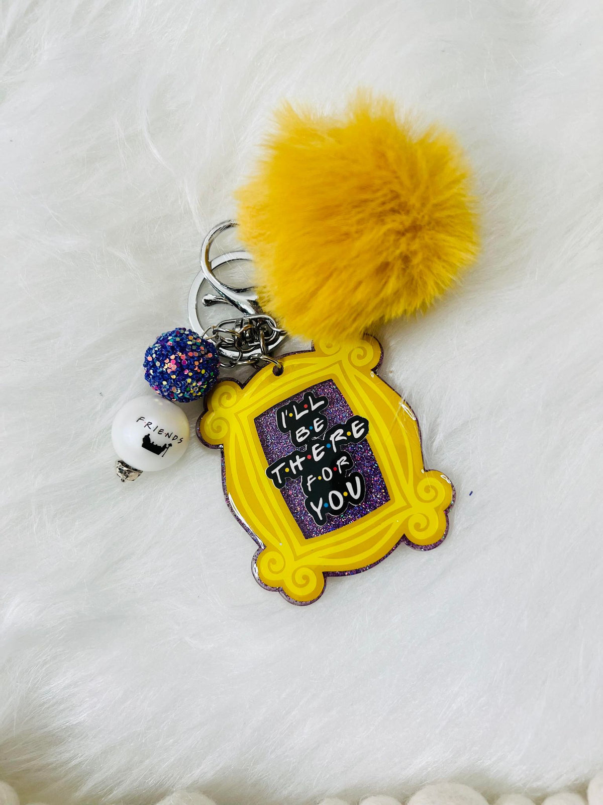 I'll Be There For You Keychain
