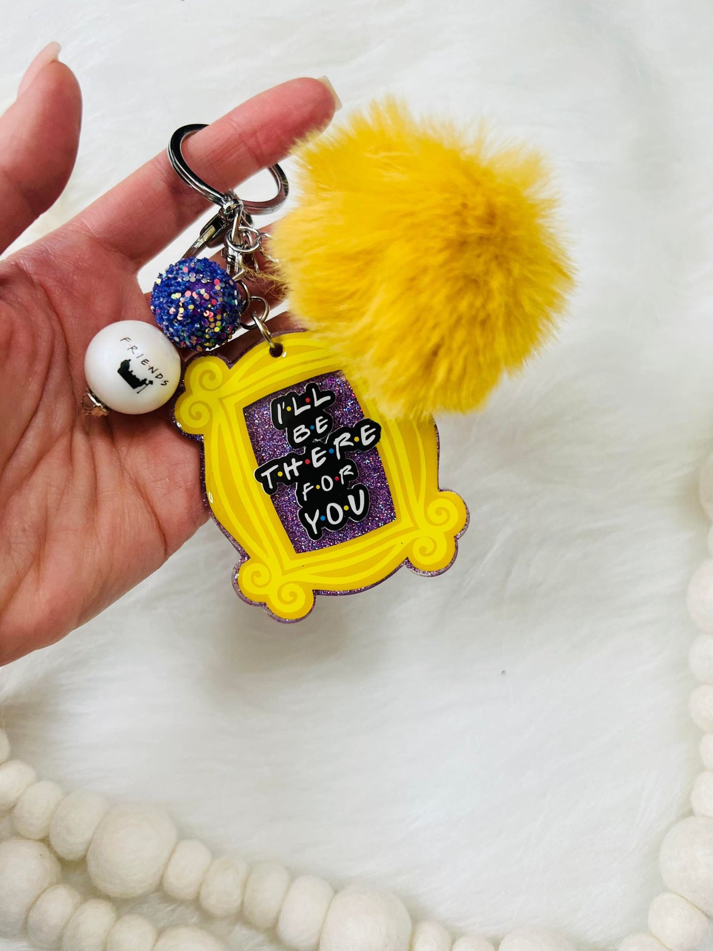 I'll Be There For You Keychain