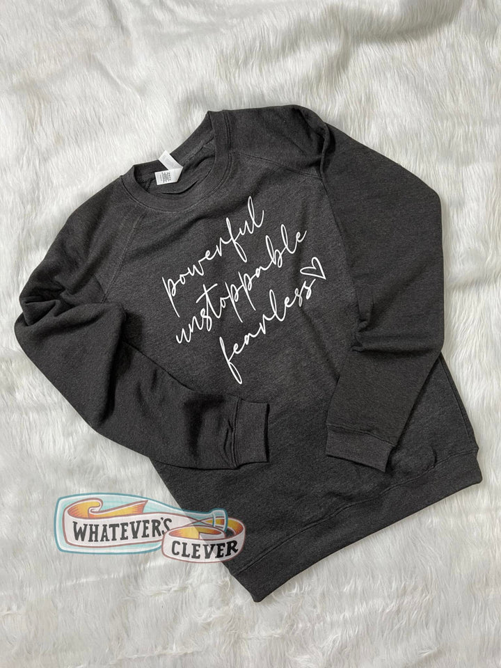 Powerful Unstoppable Fearless Crewneck